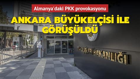 A­l­m­a­n­y­a­­d­a­k­i­ ­P­K­K­ ­p­r­o­v­o­k­a­s­y­o­n­u­.­.­.­ ­A­l­m­a­n­y­a­­n­ı­n­ ­A­n­k­a­r­a­ ­b­ü­y­ü­k­e­l­ç­i­s­i­y­l­e­ ­g­ö­r­ü­ş­ü­l­d­ü­
